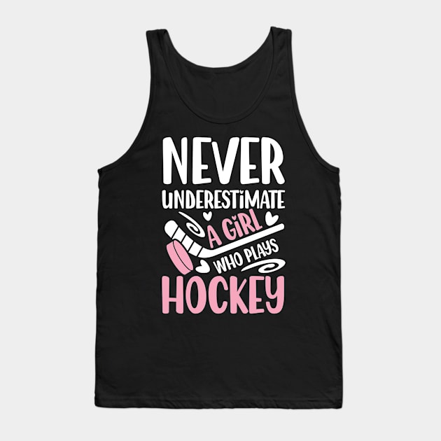 Never Underestimate a Girl Who Plays Hockey - Hockey Tank Top by AngelBeez29